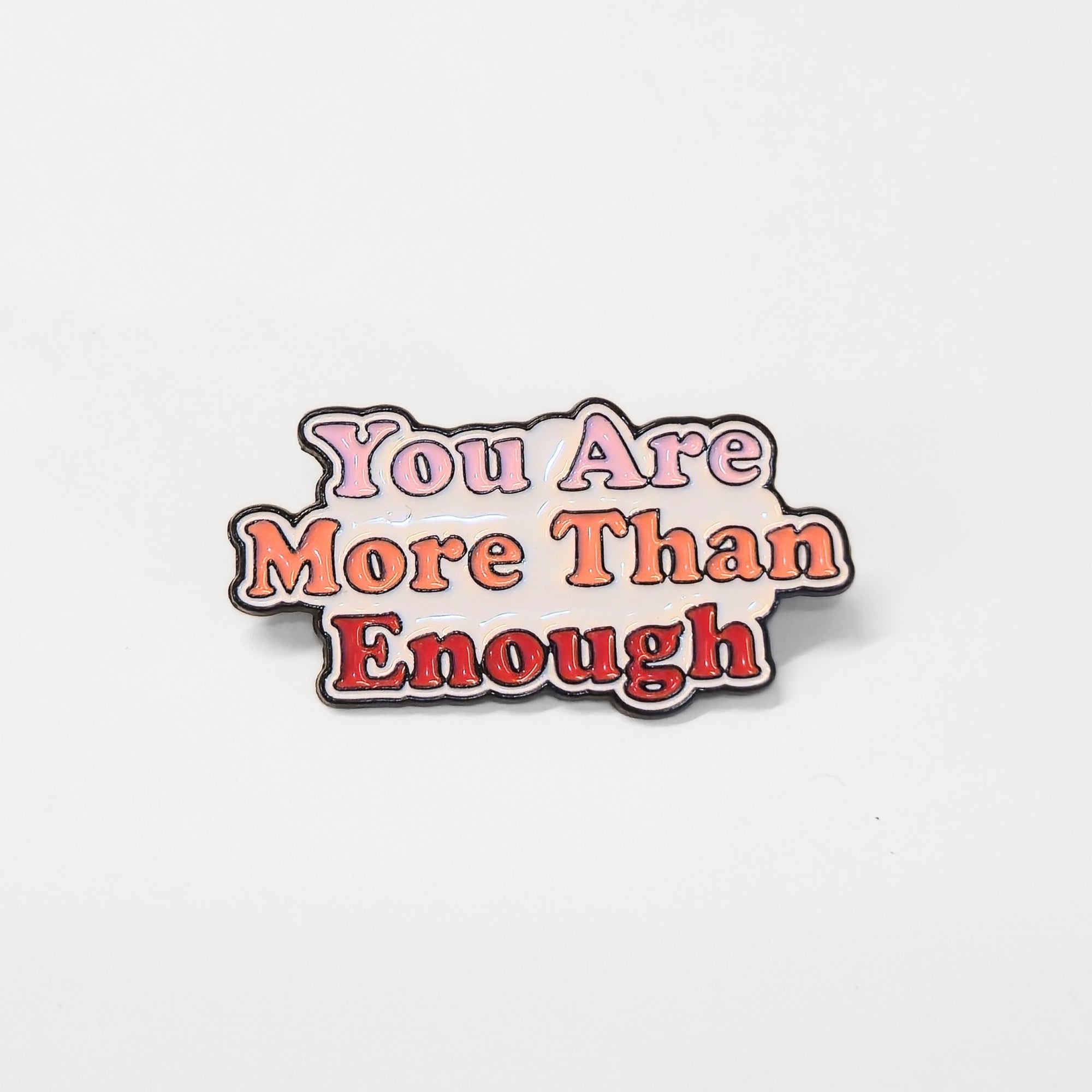 You Are More Than Enough | Collectible Pin - Products Added