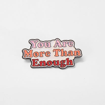 You Are More Than Enough | Collectible Pin - Products Added