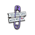 You Are Safe With Me | Collectible Pin - Products Added