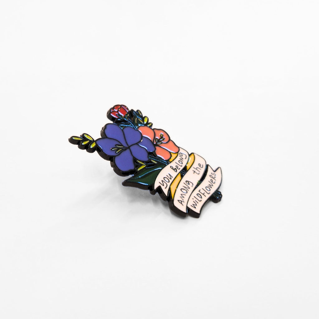 You Belong Among the Wildflowers | Collectible Pin - Products Added